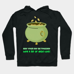 May your day be touched with a bit of Irish luck! Hoodie